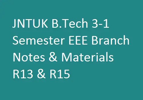 Jntuk B Tech 3 1 Semester Eee Branch Notes Materials R13 R15