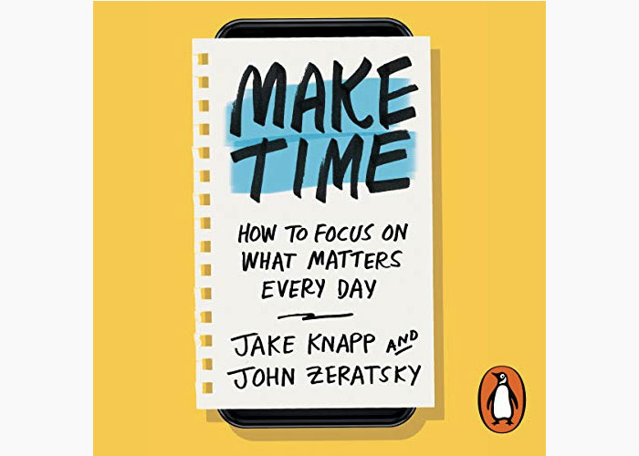 Make Time by Jake Knapp & John Zeratsky​ Book, Audiobook, Amazon Audible