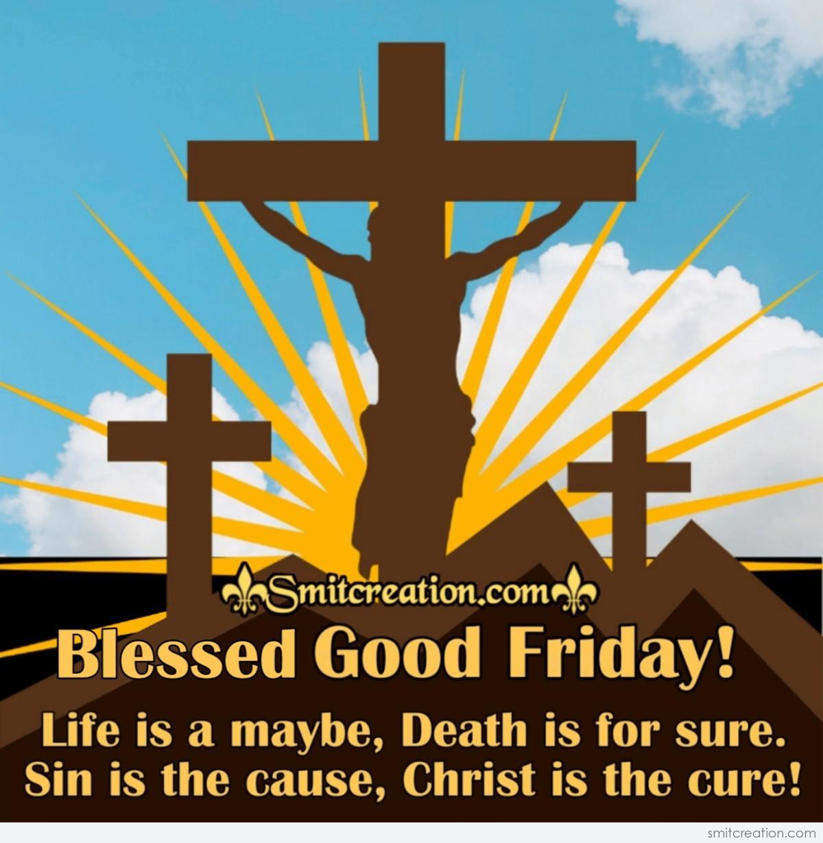 I'm praying to lord that he keeps you safe always and surrounds your life with eternal love and happiness. Blessed Good Friday Quote Smitcreation Com