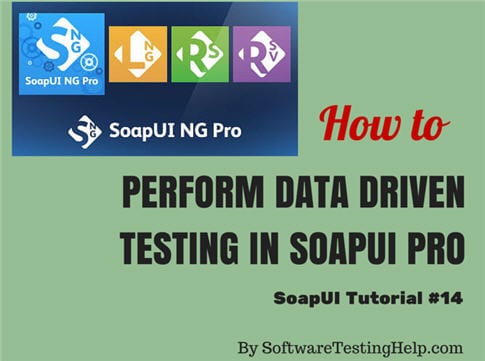 How to Perform Data Driven Testing in SoapUI Pro – SoapUI Tutorial #14