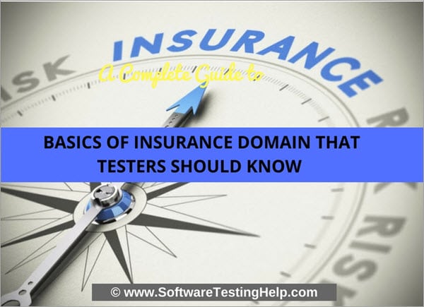 Shopping around for a trustworthy insurance agent means more than looking for one that will sell you a new policy. Insurance Domain Knowledge Basics Of Insurance Domain For Testers