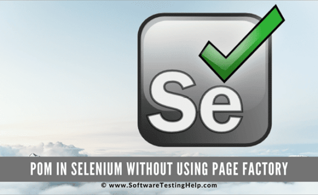 Page Object Model In Selenium Without Using Page Factory