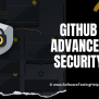 GitHub Advanced Security: A Complete Guide With Examples