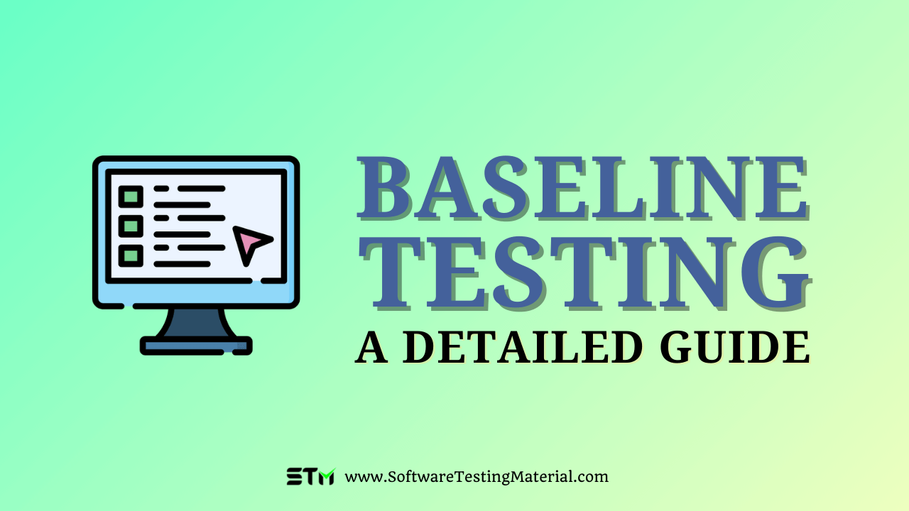 Baseline testing