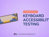 Keyboard Accessibility Testing Enhance Web Usability In 2025