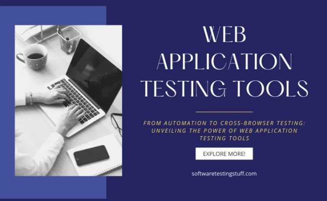 Web Application Testing Tools: An In-Depth Comparison And Review ...