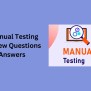 30 Top Manual Testing Interview Questions & Their Answers - Software ...