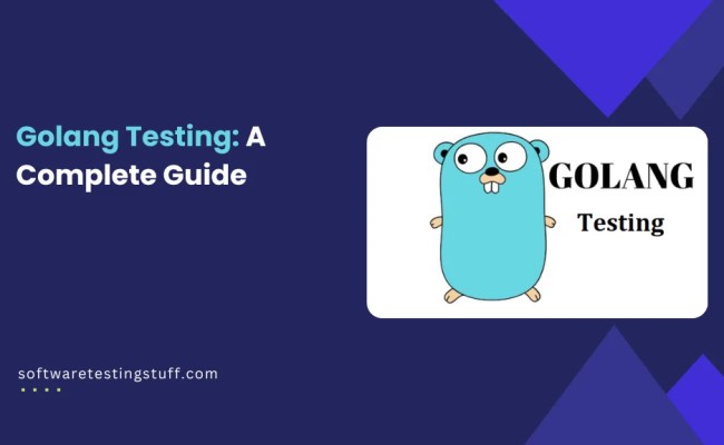 Golang Testing: A Complete Guide, Examples, And Best Practices ...