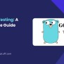 Golang Testing: A Complete Guide, Examples, And Best Practices ...