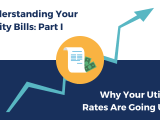 Understanding Your Utility Bills Part I Why Your Utility Rates Are
