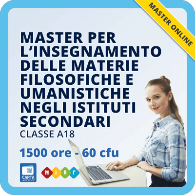 Master per A18 – L’insegnamento delle materie filosofiche e umanistiche negli istituti secondari di II grado: metodologie didattiche