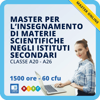 Master per A20 e A26 – L’insegnamento delle materie scientifiche negli istituti secondari di I e II grado: matematica e fisica