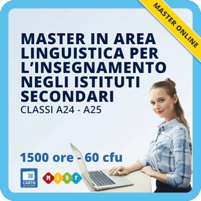 Master Area linguistica - per l'insegnamento negli Istituti secondari di I e II grado (classe A-24 e A-25)