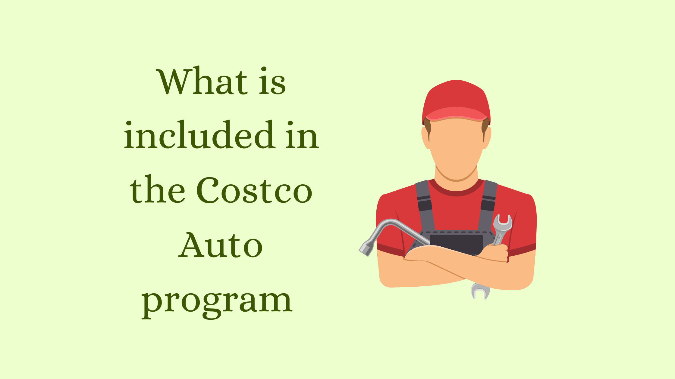 What is included in the costco auto program? [full guide]