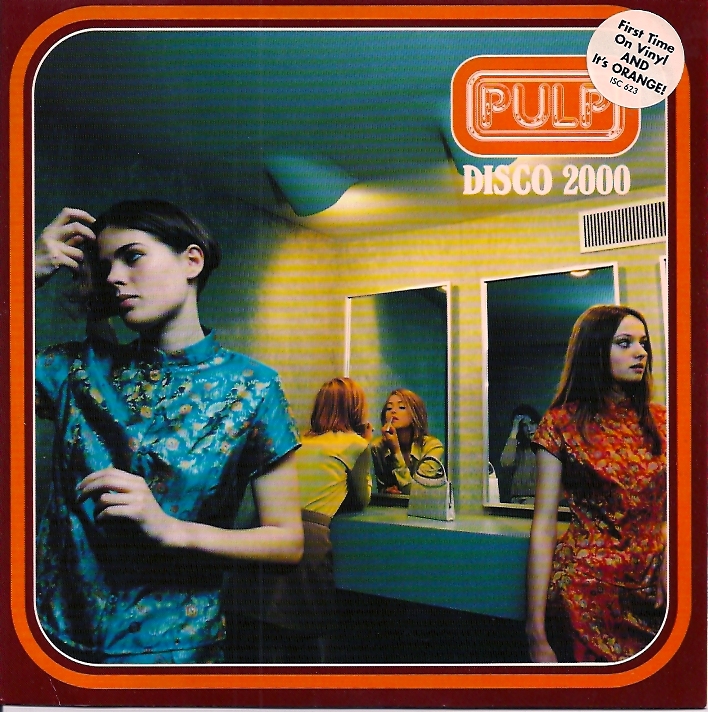 【希少・オレンジ盤】Pulp / Disco 2000 7インチ レコード Pulp – Disco 2000 | Don't Forget The Songs 365