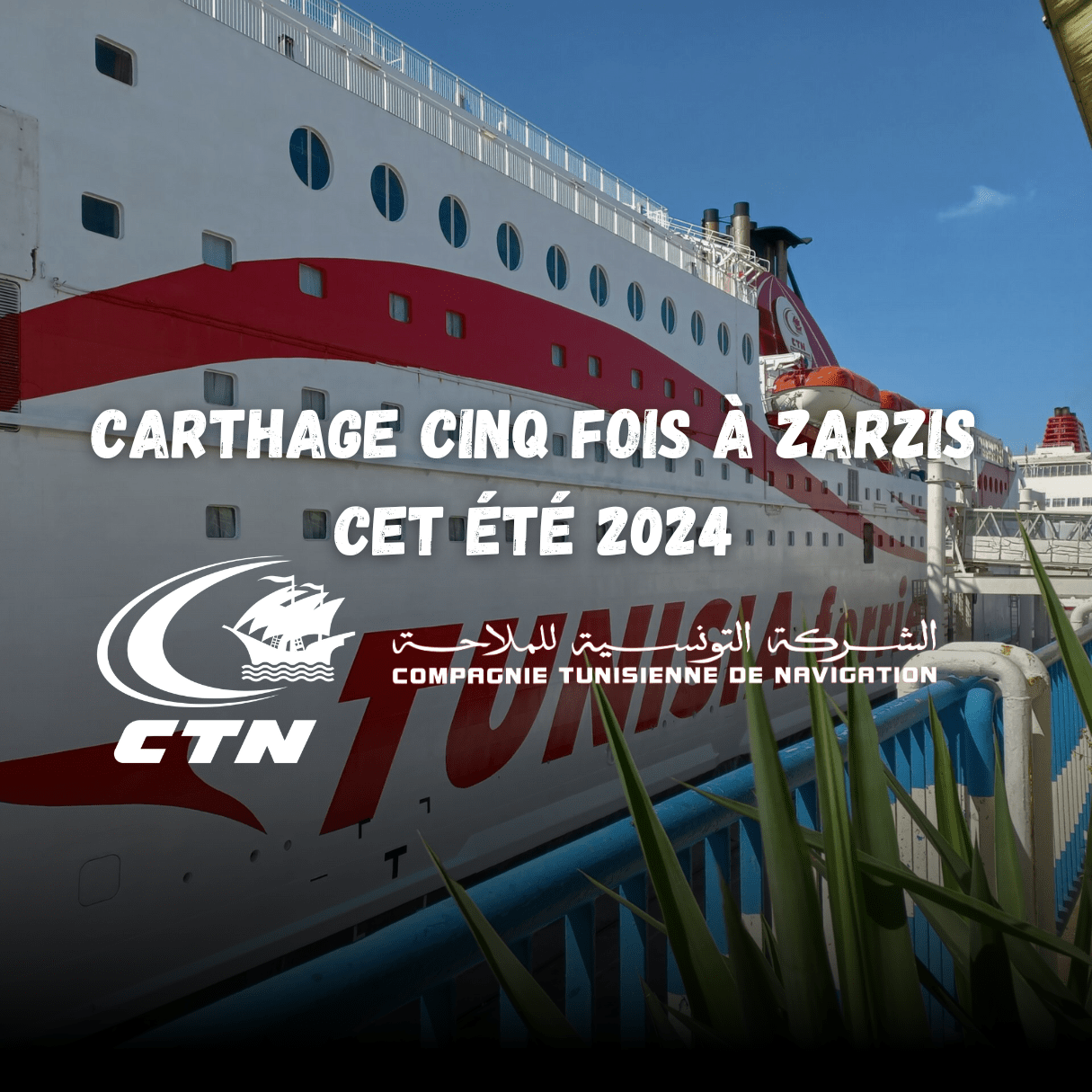 La CTN annonce 05 escales à Zarzis pour l‘été 2024