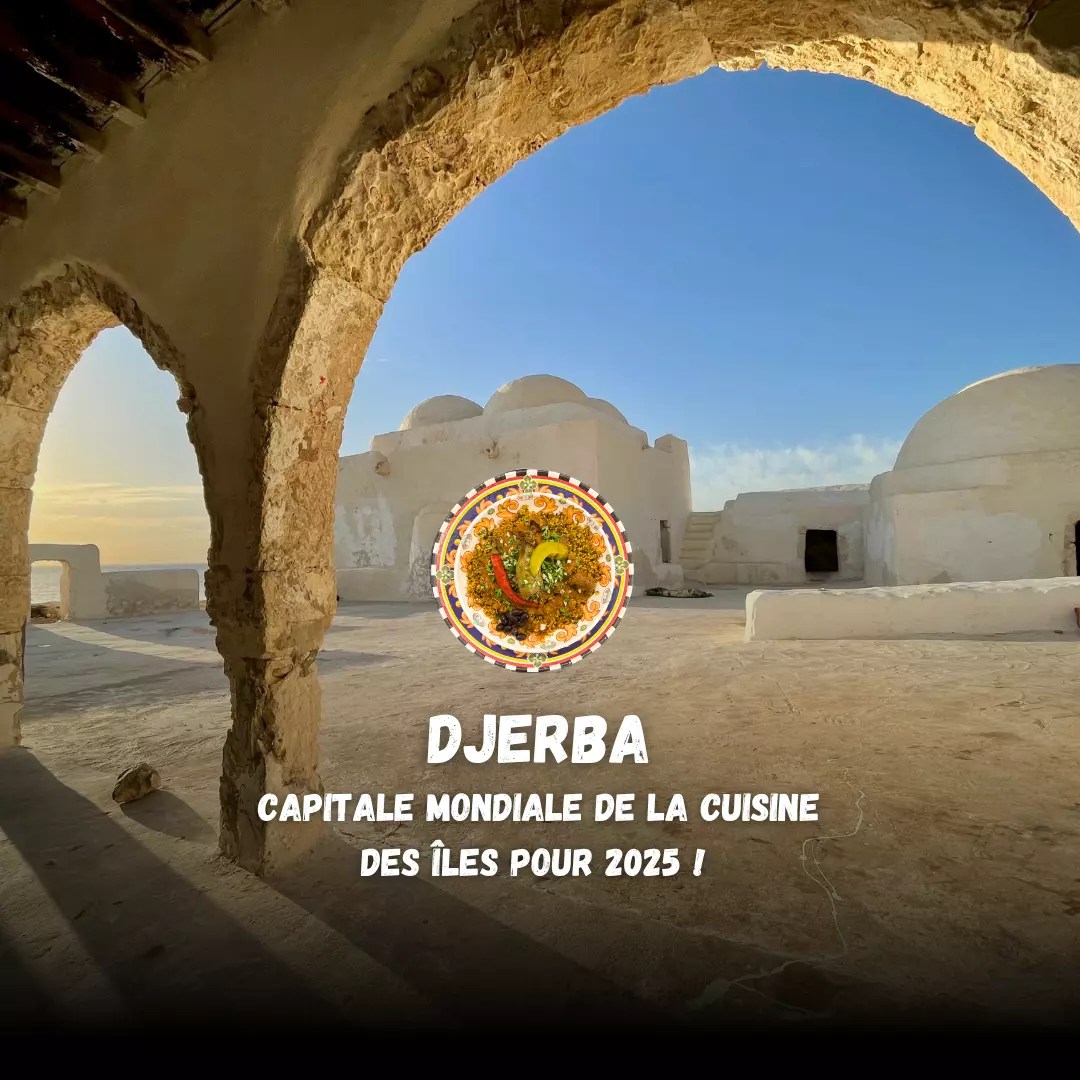 Djerba, Capitale Mondiale de la Cuisine des Îles pour 2025 !