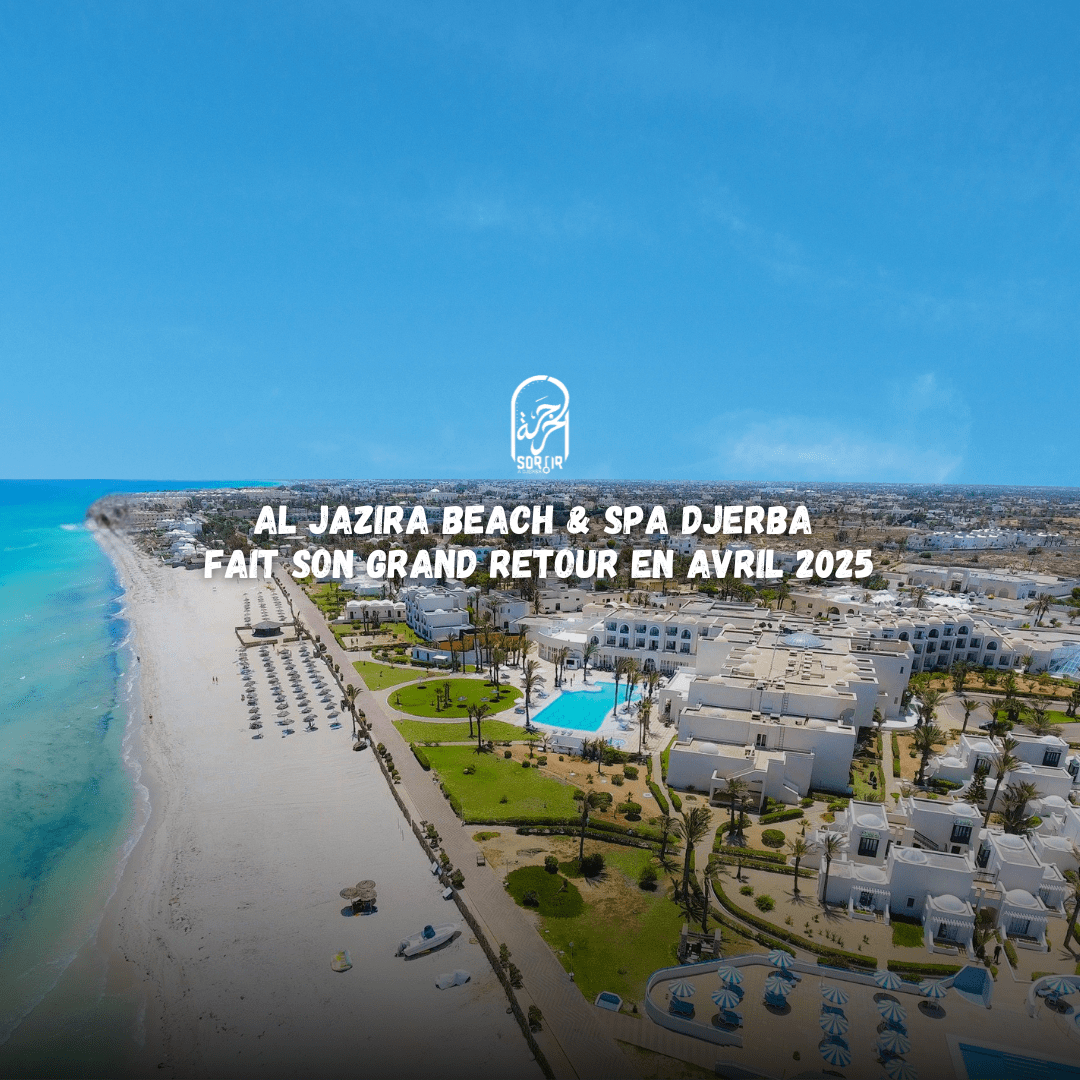 Al Jazira Beach & SPA Djerba fait son grand retour en Avril 2025