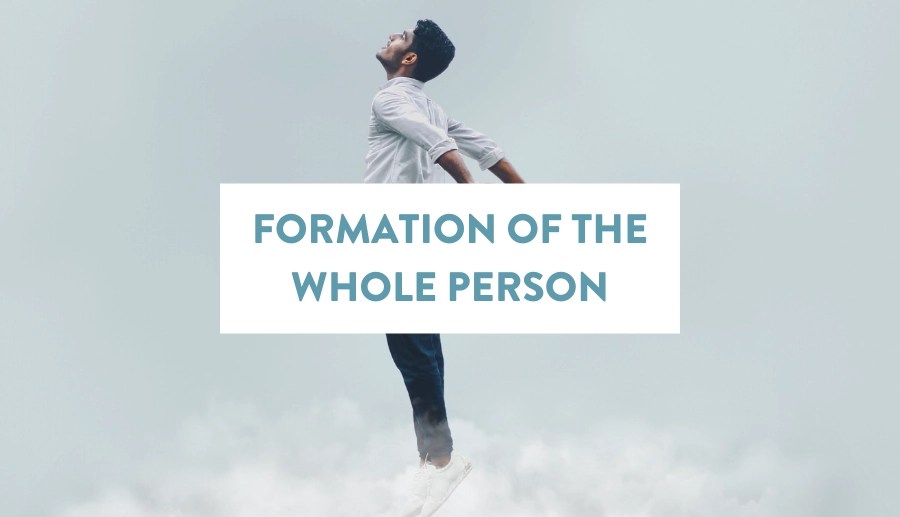 formation of the whole person