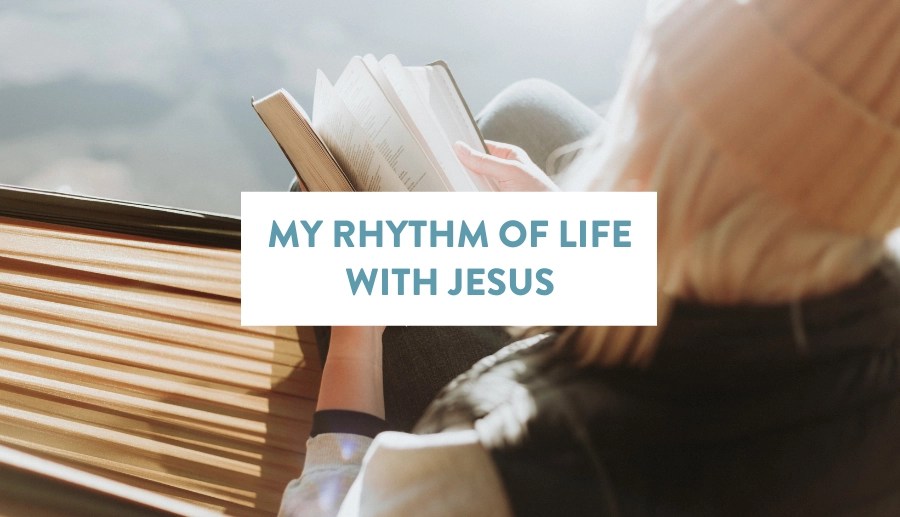 My Rhythm of Life with Jesus