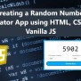 Creating A Random Number Generator App Using HTML, CSS, And Vanilla JS ...