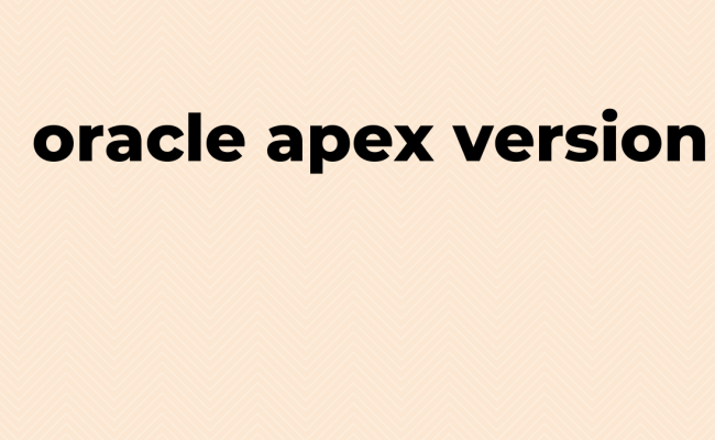 Solved: Apex Version View In Oracle SQL - SourceTrail