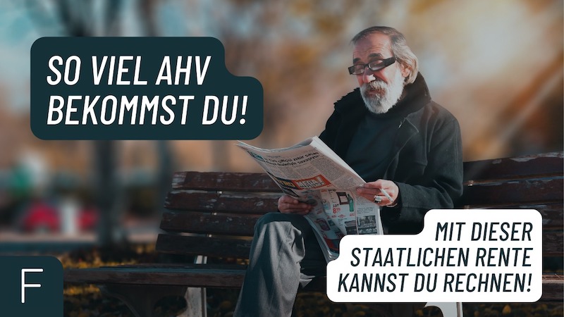 Wie viel AHV bekomme ich? Mit dieser staatlichen Rente kannst du rechnen!