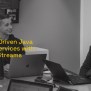 Scaling Event-Driven Java Microservices With Kafka Streams