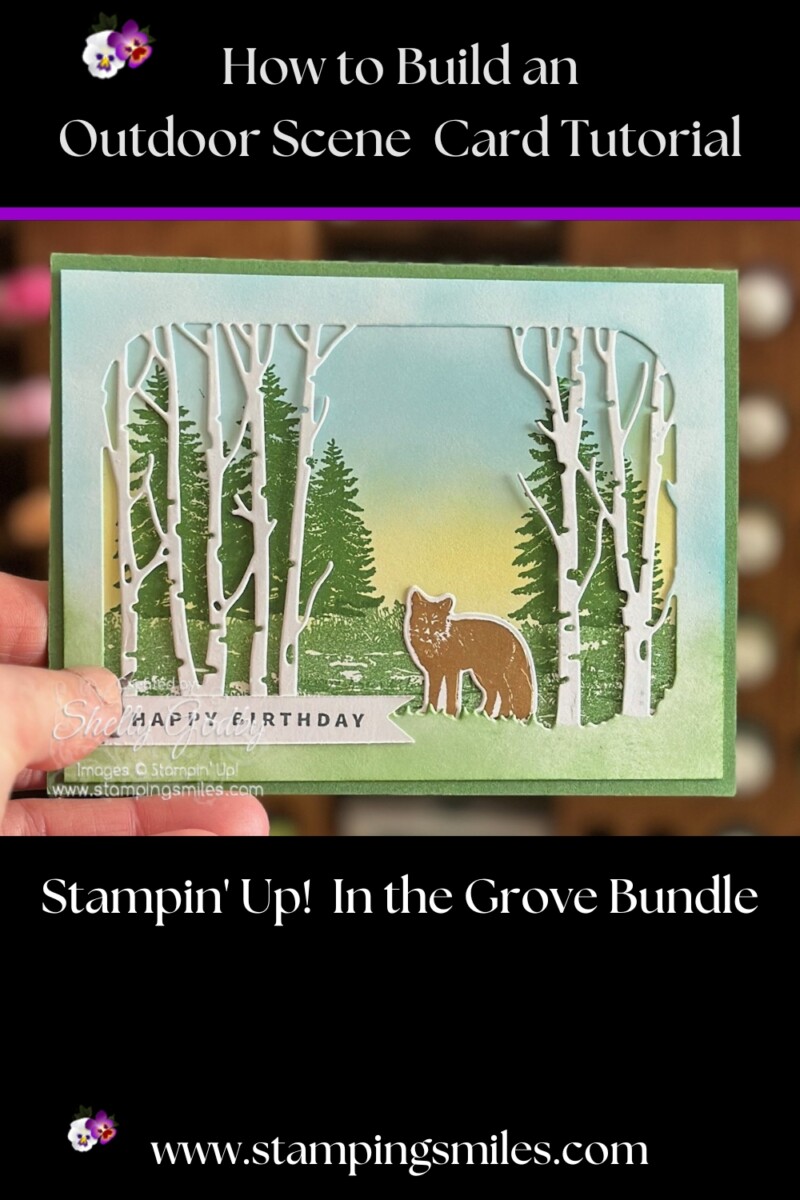 How to Build an Outdoor Scene with the Stampin’ Up! In the Grove Bundle