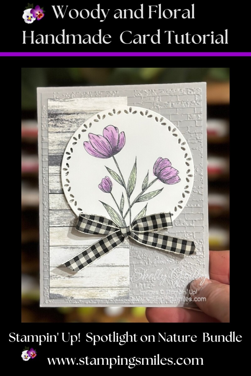 Woody and Floral Handmade Card with Stampin’ Up! Spotlight on Nature