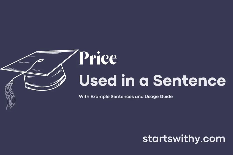 Price in a sentence examples: 21 ways to use price