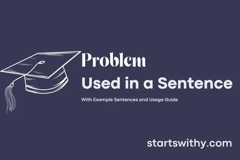 Problem in a sentence examples: 21 ways to use problem