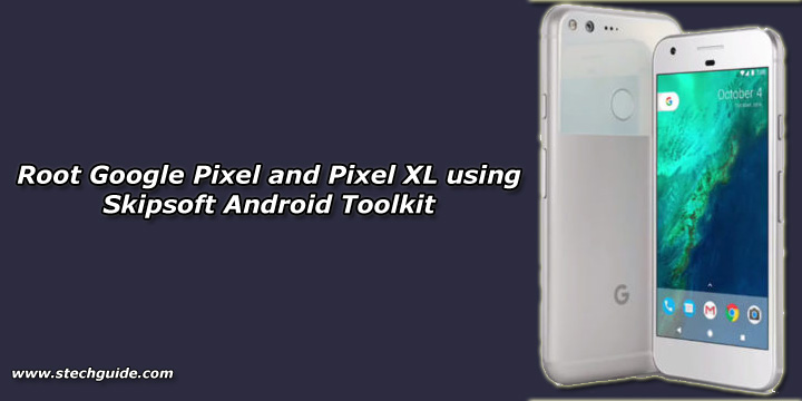 photo Google Pixel Verizon Root pixel xl using skipsoft android toolkit