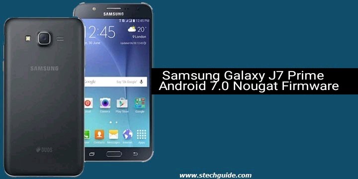 Both support samsung pay and feature a new social camera. Download Samsung Galaxy J7 Prime Android 7.0 Nougat Firmware