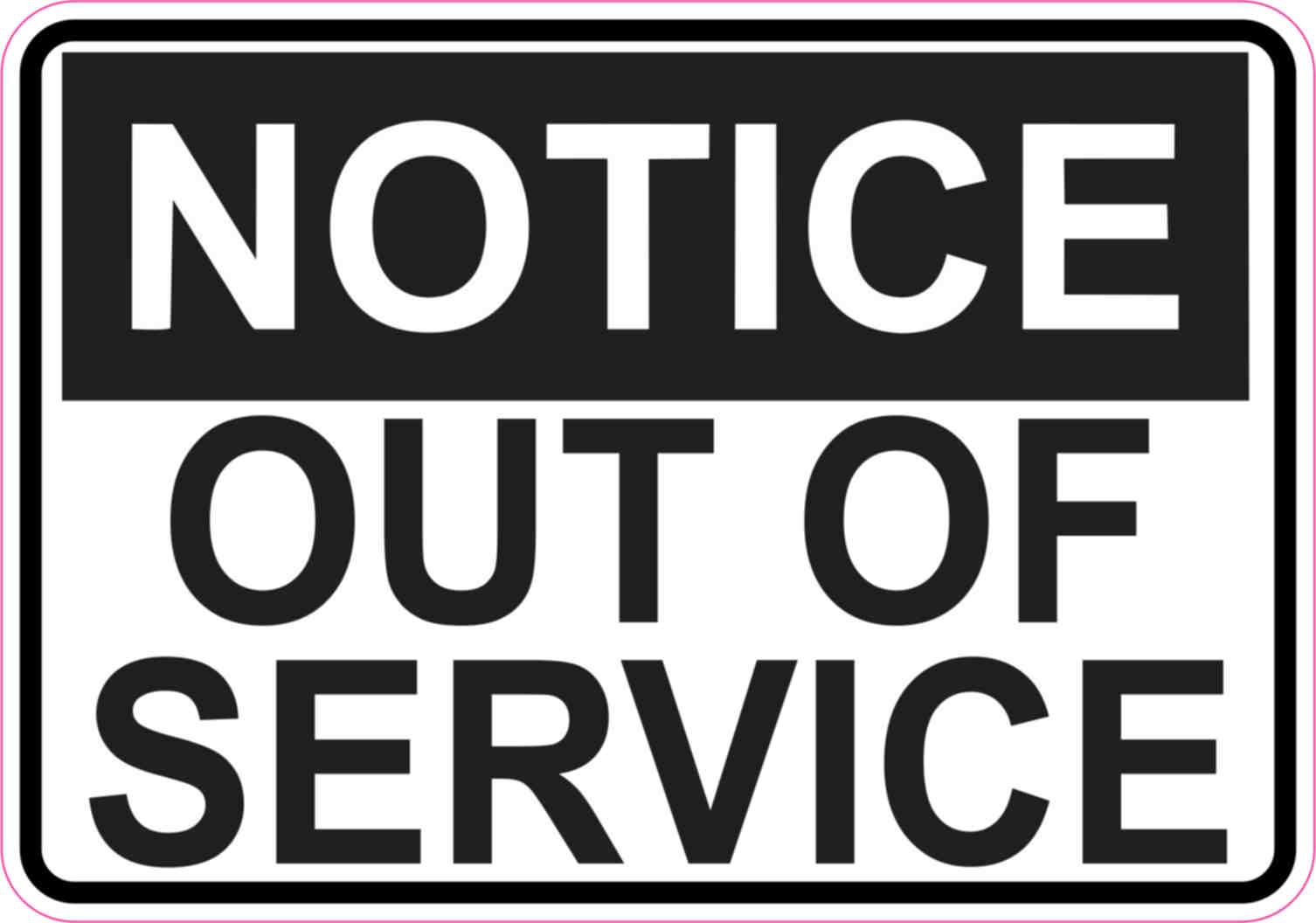 5inx3.5in Notice Out Of Service Sticker Vinyl Sign