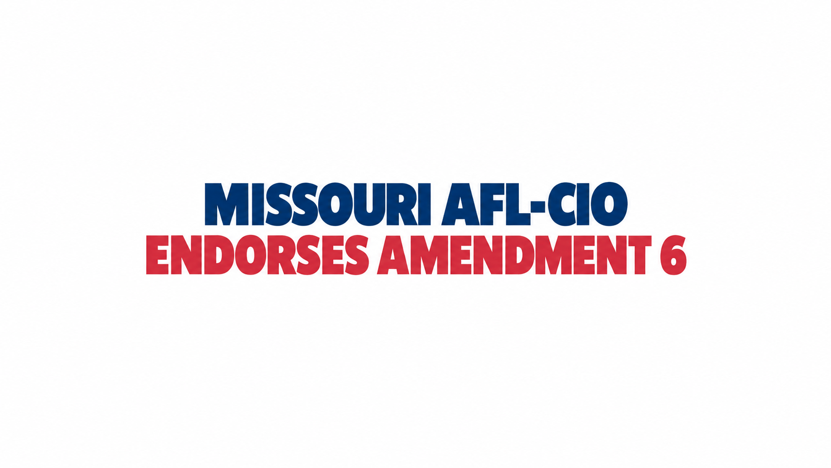 AFL-CIO backs Amendment 6