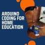 Arduino Coding Curriculum: Creativity And Problem-Solving Skills ...