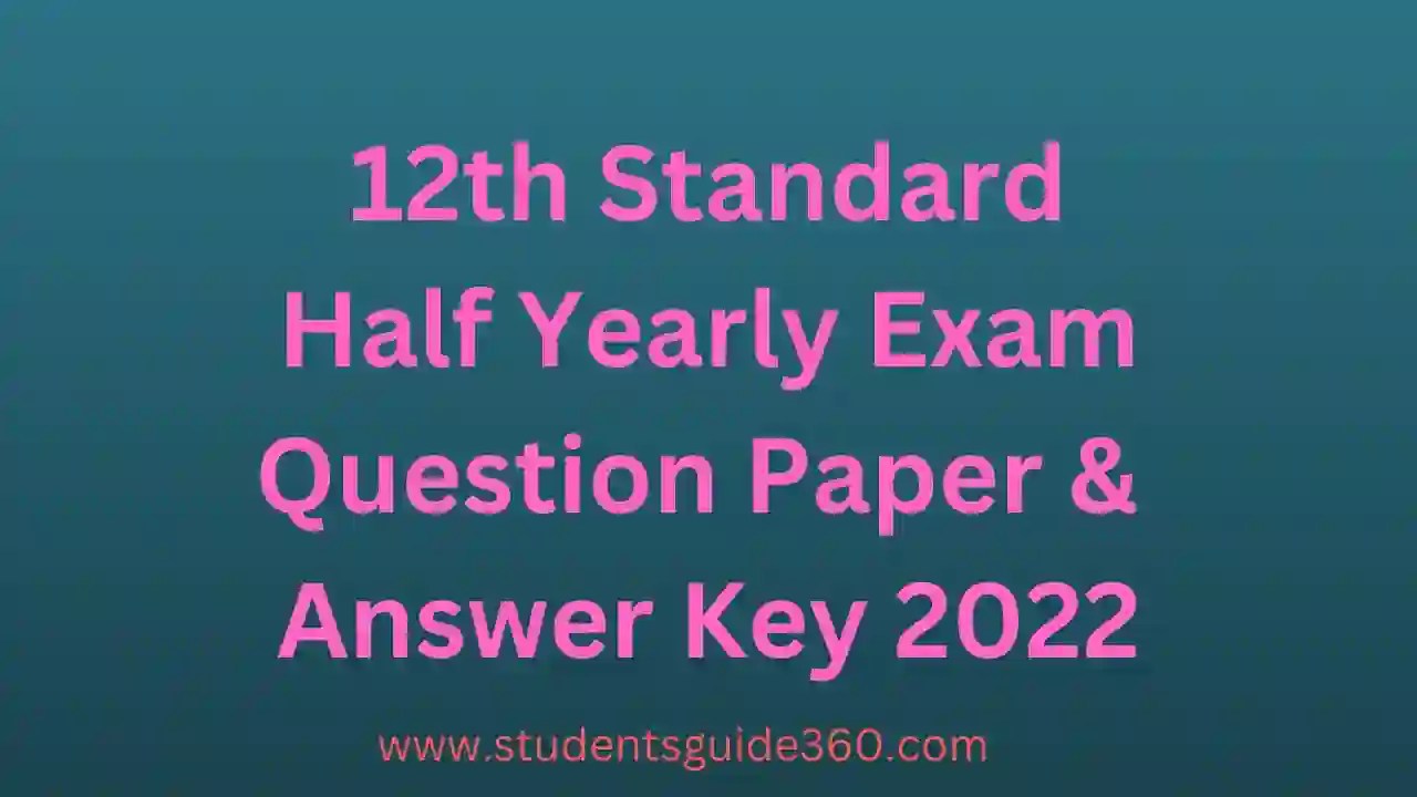 Read more about the article 12th Half Yearly Question Paper Answer Key 2022