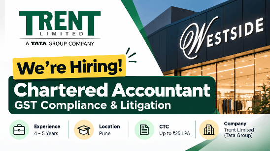Trent Limited Hiring CA | GST Compliance & Litigation | Pune | CTC Up to 25 LPA