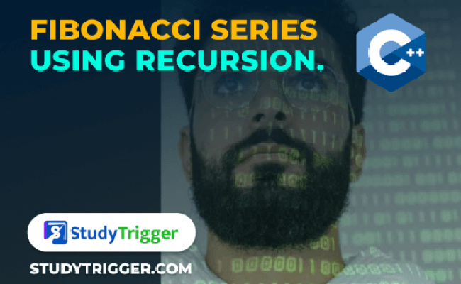 Fibonacci Series Using Recursion - Study Trigger
