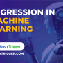 Regression In Machine Learning - Study Trigger