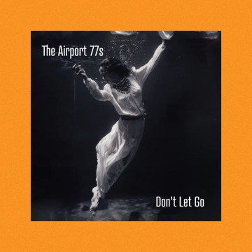 Thumbnail for Episode 2142: Side Two – The Airport 77s’ ‘Don’t Let Go’