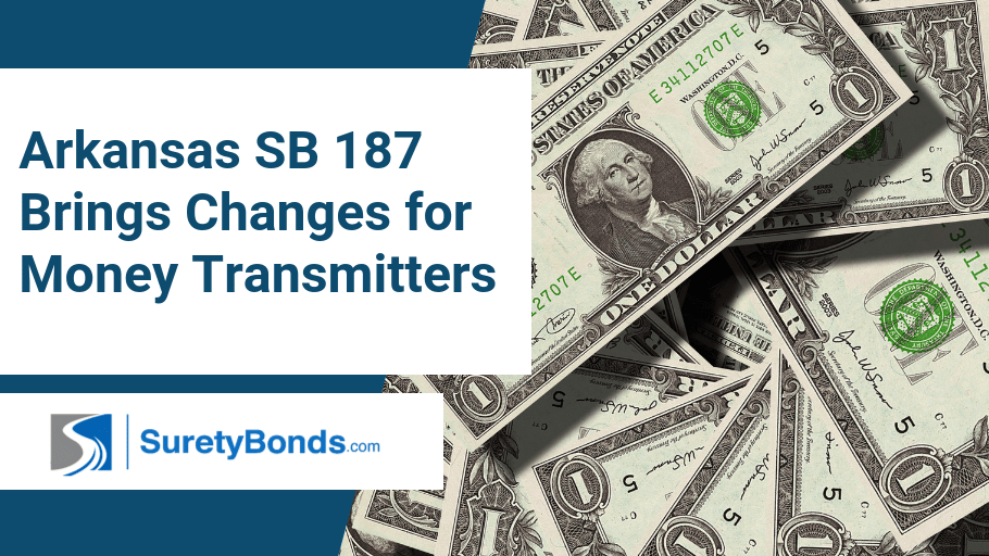 Arkansas SB 187 Brings Changes for Money Transmitters Surety Bond Insider