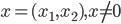 x = (x_1, x_2), x\neq0