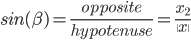  sin(\beta) =\frac{opposite}{hypotenuse} =\frac{x_2}{\|x\|}