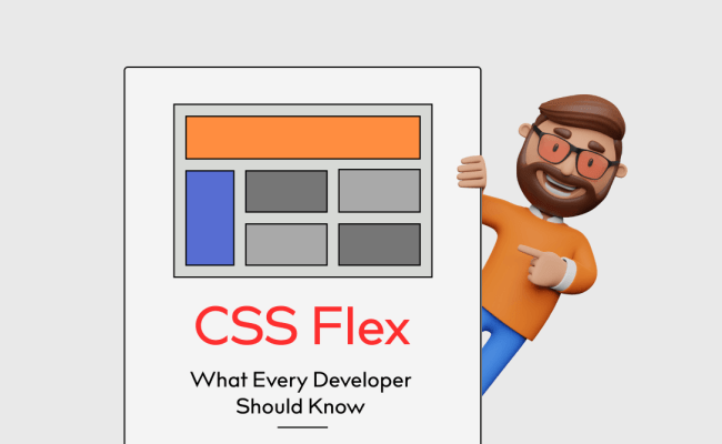 CSS Flex: What Every Developer Should Know