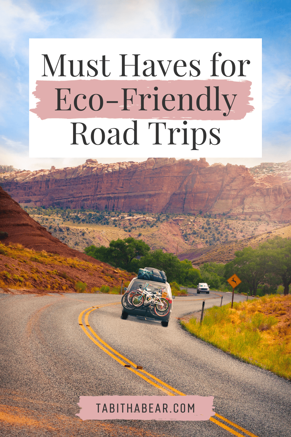Must Have Items And Advice For Eco Friendly Road Trips Tabitha Bear Eco Friendly 1 