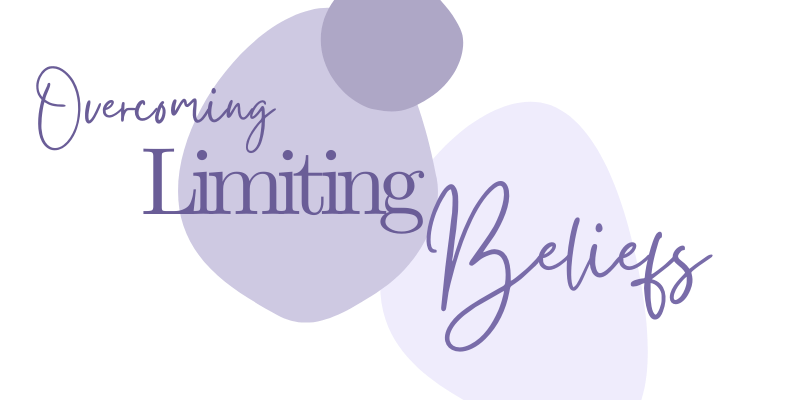 Overcoming Limiting Beliefs