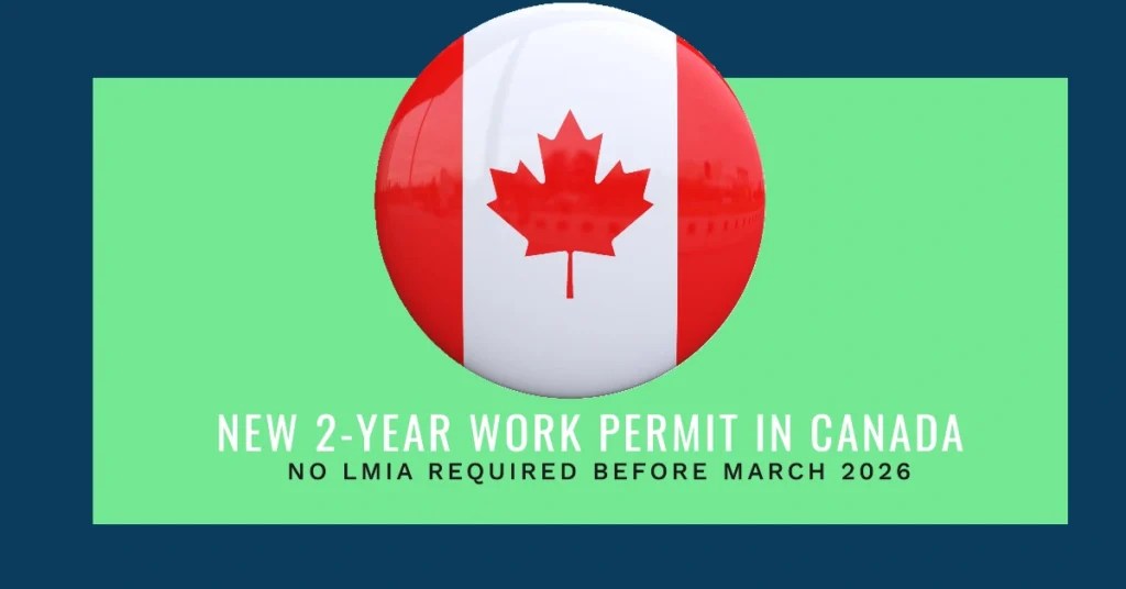 Canada new 2-year work permit without lmia before march 2026!