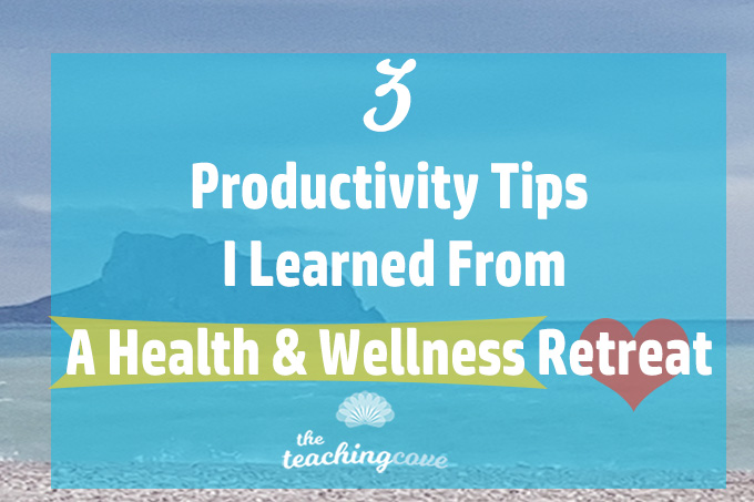 What A Wellness Retreat Taught Me About Productivity (3 Low-Stress Tips)